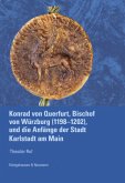 Konrad von Querfurt, Bischof von Würzburg (1198-1202), und die Anfänge der Stadt Karlstadt am Main