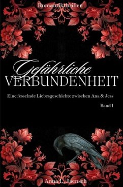 Gefährliche Verbundenheit - Jaensch, Anna L.