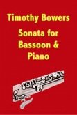 Timothy Bowers Sonata for Bassoon and Piano Bassoon & Piano Timothy Bowers Sonata for Bassoon and Piano Bassoon & Piano
