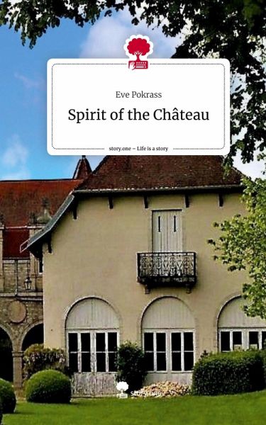 Spirit of the Château. Life is a Story - story.one Spirit of the Château. Life is a Story - story.one