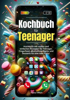 Kochbuch für Teenager - Tiffert, Tiana