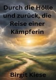Durch die Hölle und zurück, die Reise einer Kämpferin