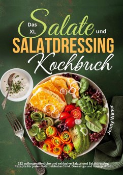 Das XL Salate und Salatdressing Kochbuch - Wener, Jenny; Tiffert, Tiana