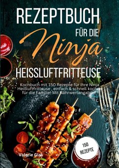 Rezeptbuch für die Ninja Heißluftfritteuse - Glas, Valerie