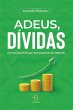 Adeus, dívidas (eBook, ePUB) - Bild 1