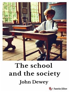 The school and the society (eBook, ePUB) - Dewey, John