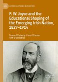 P.W. Joyce and the Educational Shaping of the Emerging Irish Nation, 1827-1914 (eBook, PDF)