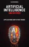 Artificial Intelligence Uncovered (eBook, ePUB) Artificial Intelligence Uncovered (eBook, ePUB)