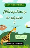 Daily Motivational Affirmations for Kids Under 6 (eBook, ePUB)