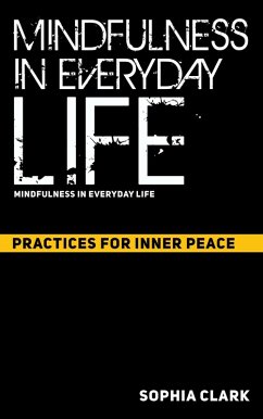 Mindfulness in Everyday Life (eBook, ePUB) - Clark, Sophia