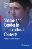 Shame and Gender in Transcultural Contexts (eBook, PDF) Shame and Gender in Transcultural Contexts (eBook, PDF)