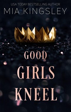 Good Girls Kneel (eBook, ePUB) - Kingsley, Mia