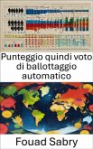 Punteggio quindi voto di ballottaggio automatico (eBook, ePUB)