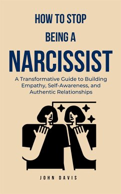 Cover How to Stop Being a Narcissist (eBook, ePUB)