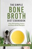 The Simple Bone Broth Diet Cookbook (eBook, ePUB)