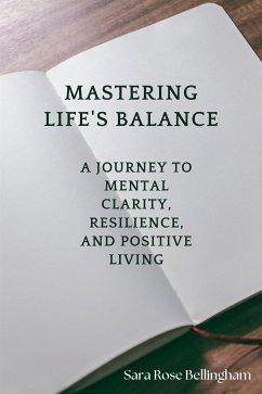 Mastering Life's Balance (eBook, ePUB) - Sarah Rose, Bellingham