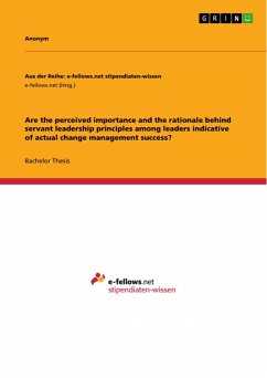 Are the perceived importance and the rationale behind servant leadership principles among leaders indicative of actual change management success? (eBook, PDF)