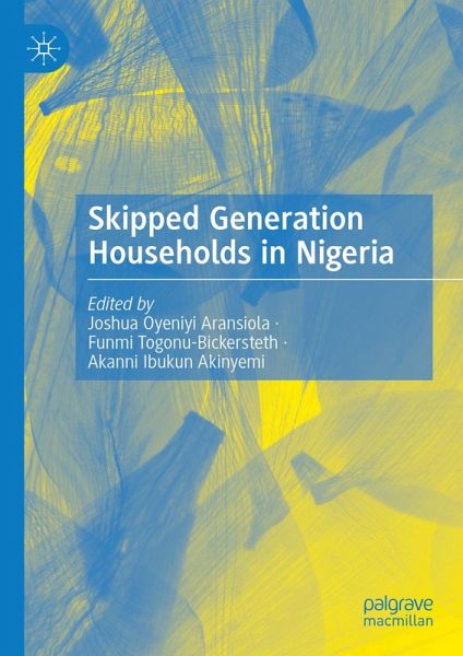Skipped Generation Households in Nigeria (eBook, PDF) Skipped Generation Households in Nigeria (eBook, PDF)