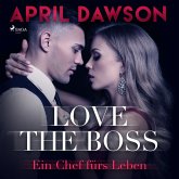 Love the Boss - Ein Chef fürs Leben - Boss-Reihe, Band 2 (Ungekürzt) (MP3-Download)