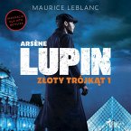 Arsène Lupin. Złoty trójkąt. Tom I (MP3-Download)