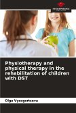 Physiotherapy and physical therapy in the rehabilitation of children with DST