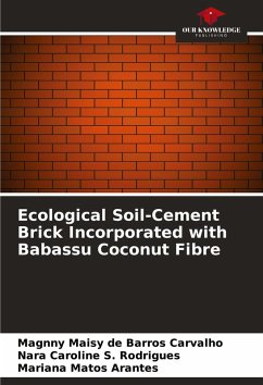 Ecological Soil-Cement Brick Incorporated with Babassu Coconut Fibre - de Barros Carvalho, Magnny Maisy;S. Rodrigues, Nara Caroline;Matos Arantes, Mariana