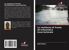 La resilienza di fronte all'urbanistica insurrezionale - Maina, Ruth