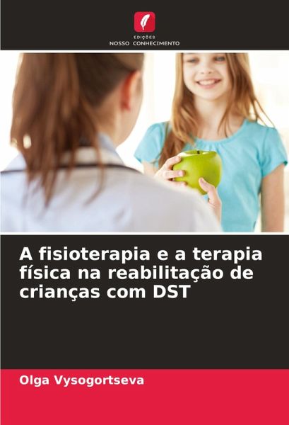 A fisioterapia e a terapia física na reabilitação de crianças com DST