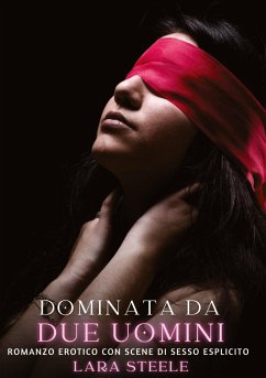 Dominata da Due Uomini - Steele, Lara