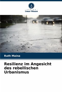 Cover Resilienz im Angesicht des rebellischen Urbanismus