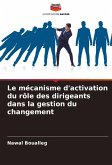Le mécanisme d'activation du rôle des dirigeants dans la gestion du changement