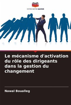 Le mécanisme d'activation du rôle des dirigeants dans la gestion du changement - Boualleg, Nawal