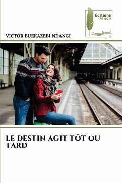 Cover LE DESTIN AGIT TÔT OU TARD
