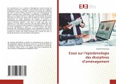Essai sur l'épistémologie des disciplines d'aménagement