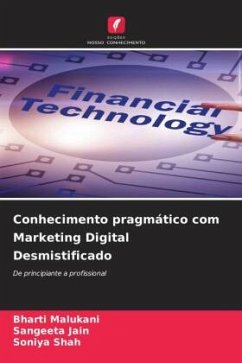 Conhecimento pragmático com Marketing Digital Desmistificado - Malukani, Bharti;Jain, Sangeeta;Shah, Soniya