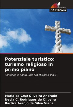 Potenziale turistico: turismo religioso in primo piano - Oliveira Andrade, Maria da Cruz;Rodrigues de Oliveira, Neyla C.;da Silva Viana, Bartira Araújo