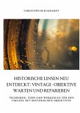 Historische Linsen neu entdeckt: Vintage-Objektive warten und reparieren