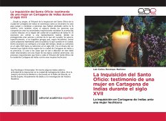 La Inquisición del Santo Oficio: testimonio de una mujer en Cartagena de Indias durante el siglo XVII - Restrepo Martinez, Luis Carlos