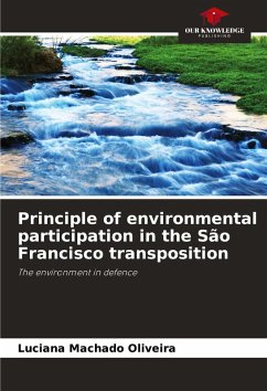 Principle of environmental participation in the São Francisco transposition - Machado Oliveira, Luciana