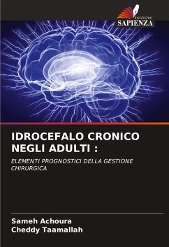 IDROCEFALO CRONICO NEGLI ADULTI : - ACHOURA, Sameh;Taamallah, Cheddy