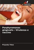 Porphyromonas gingivalis : Virulenza e vaccino Porphyromonas gingivalis : Virulenza e vaccino