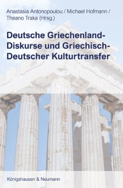 Deutsche Griechenland-Diskurse und Griechisch-Deutscher Kulturtransfer