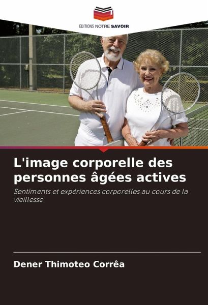 L'image corporelle des personnes âgées actives L'image corporelle des personnes âgées actives