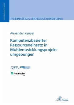 Kompetenzbasierter Ressourceneinsatz in Multientwicklungsprojektumgebungen - Keuper, Alexander