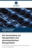 Die Verwendung von Nanopartikeln und pharmazeutischen Nanopartikeln