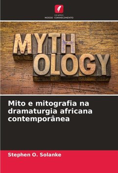 Cover Mito e mitografia na dramaturgia africana contemporânea