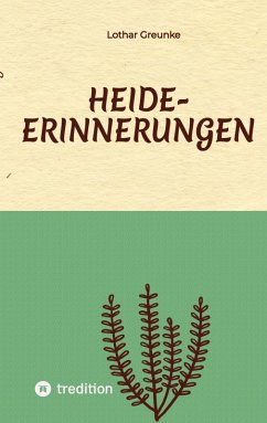 Heide-Erinnerungen - Greunke, Lothar