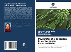 Psychrotrophe Bakterien in verdorbenen Lebensmitteln - Asadi Haris, Somayeh;Shahir, Shafinaz;Ibrahim, Zaharah