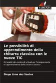 Le possibilità di apprendimento della chitarra classica con le nuove TIC