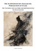 Die Schwerter des Masamune: Perfektion in Stahl